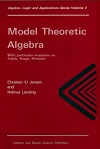 Model Theoretic Algebra by Christian Jensen, Helmut Lenzing